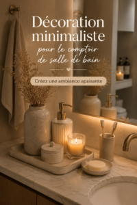 Plan de toilette décoré de manière minimaliste avec des accessoires naturels